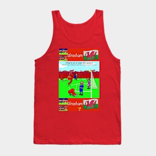 They're all at sixes and sevens, Wrexham funny football/soccer sayings. Tank Top